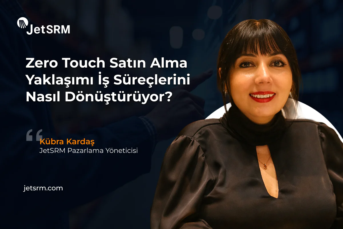 Zero Touch Satın Alma Yaklaşımı İş Süreçlerini Nasıl Dönüştürüyor?