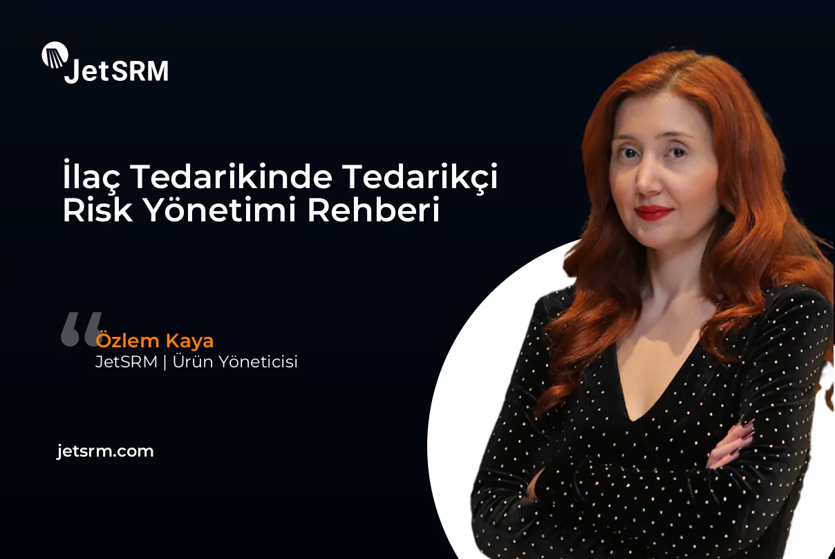İlaç Tedarikinde Tedarikçi Risk Yönetimi Rehberi - Özlem Kaya
